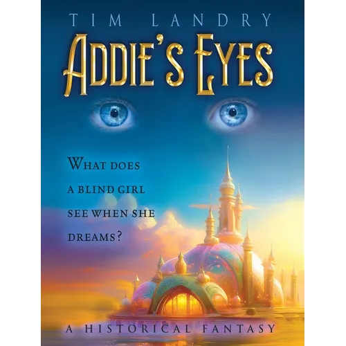 Addie's Eyes: A Historical Fantasy - Hardcover