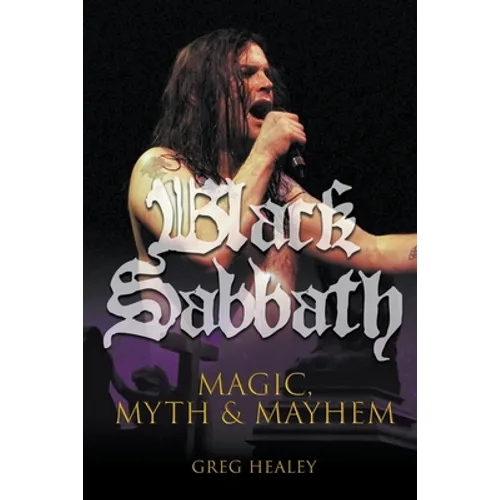 Black Sabbath: Magic, Myth and Mayhem - Paperback