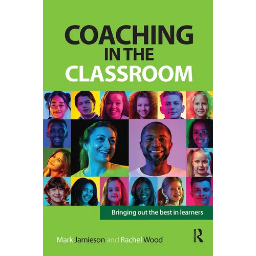 Coaching in the Classroom: Bringing out the best in learners - Paperback