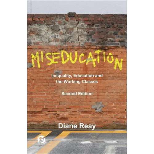Miseducation: Inequality, Education and the Working Classes - Paperback