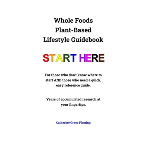 Whole Foods Plant-Based Lifestyle Guidebook - Paperback