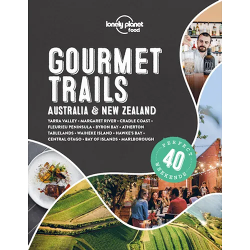 Lonely Planet Gourmet Trails - Australia & New Zealand - Hardcover