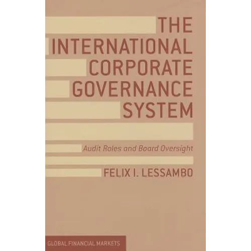 The International Corporate Governance System: Audit Roles and Board Oversight - Hardcover