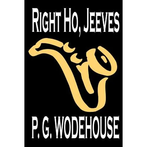 Right Ho, Jeeves by P. G. Wodehouse, Fiction, Literary, Humorous - Paperback