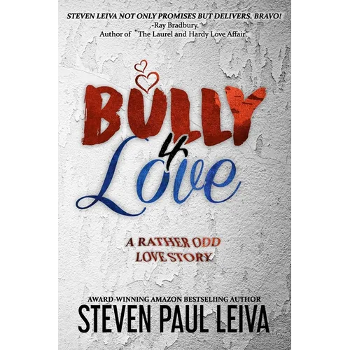 Bully 4 Love: A Rather Odd Love Story - Paperback