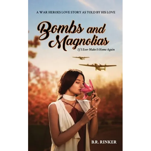 Bombs and Magnolias: If I Ever Make It Home Again