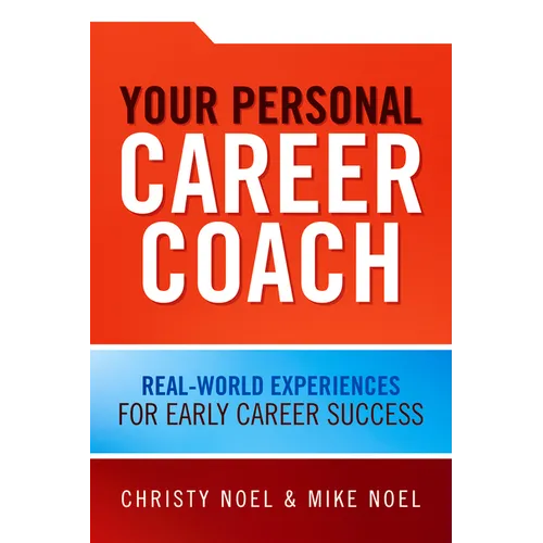 Your Personal Career Coach: Real-World Experiences for Early Career Success - Paperback