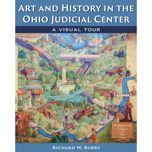 Art and History in the Ohio Judicial Center: A Visual Tour - Paperback