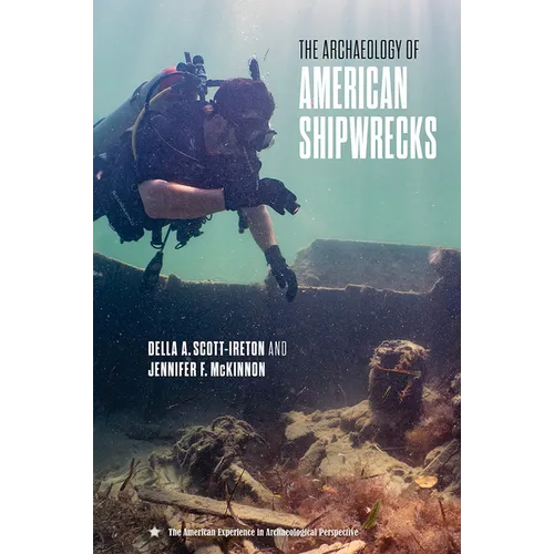 The Archaeology of American Shipwrecks - Hardcover