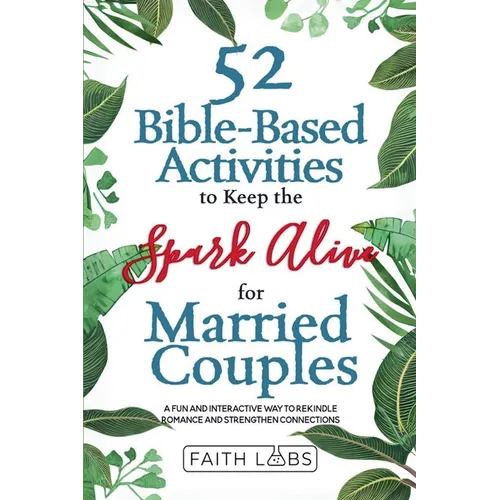 52 Bible-Based Activities to Keep the Spark Alive for Married Couples - Paperback