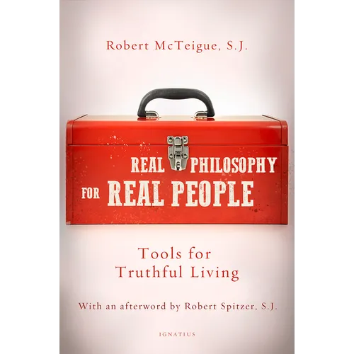 Real Philosophy for Real People: Tools for Truthful Living - Paperback
