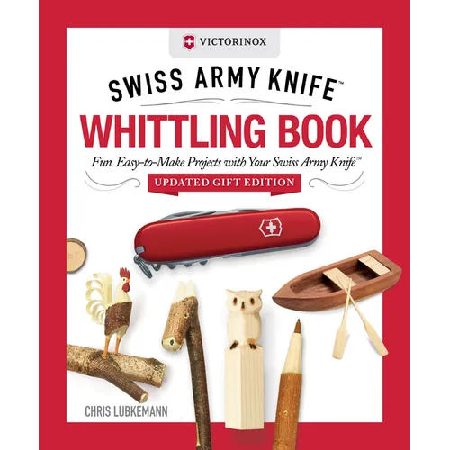 Victorinox Swiss Army Knife Whittling Book, Updated Gift Edition - Hardcover