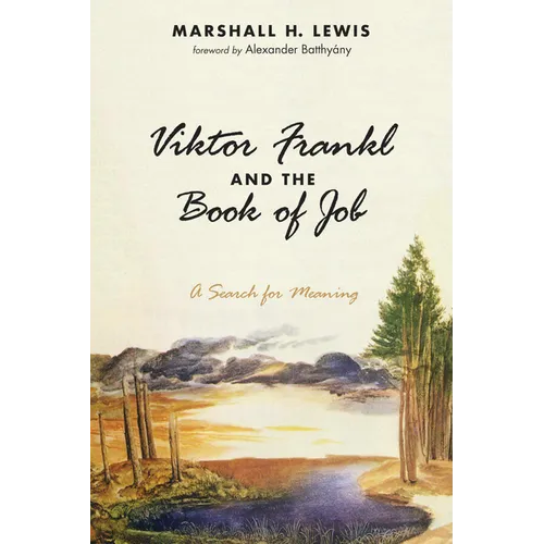 Viktor Frankl and the Book of Job: A Search for Meaning - Hardcover