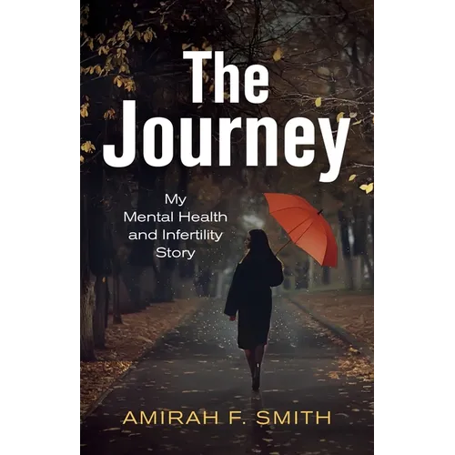 The Journey: My Mental Health and Infertility Story - Paperback