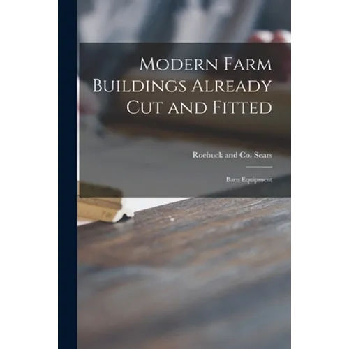 Modern Farm Buildings Already Cut and Fitted: Barn Equipment - Paperback
