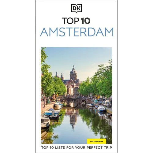 DK Top 10 Amsterdam: Top 10 Lists for Your Perfect Trip, Plus an All-Weather Folded Map