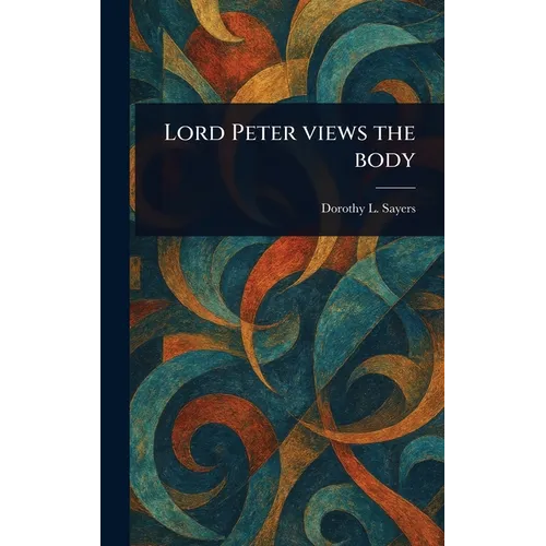 Lord Peter Views the Body - Hardcover