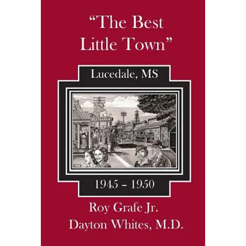 The Best Little Town: Lucedale-1945 to 1950 - Paperback