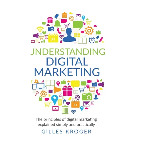 Understanding Digital Marketing: The principles of digital marketing explained simply and practically - Hardcover