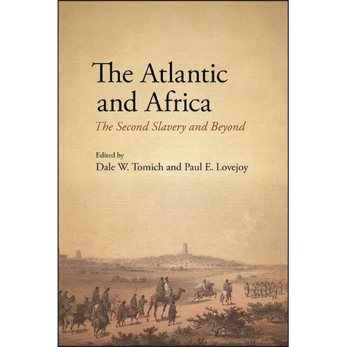 The Atlantic and Africa: The Second Slavery and Beyond - Hardcover