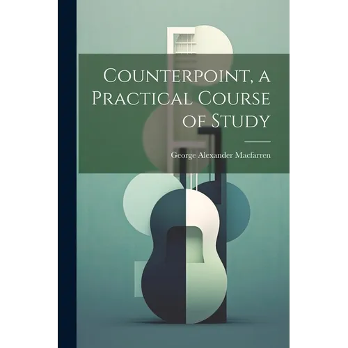 Counterpoint, a Practical Course of Study - Paperback