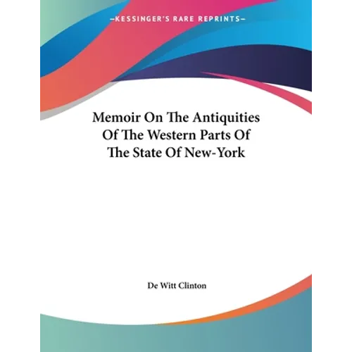 Memoir On The Antiquities Of The Western Parts Of The State Of New-York - Paperback