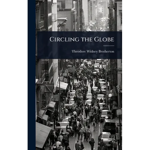 Circling the Globe - Hardcover