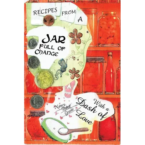 Jar Full of Change: With a Dash of Love - Paperback