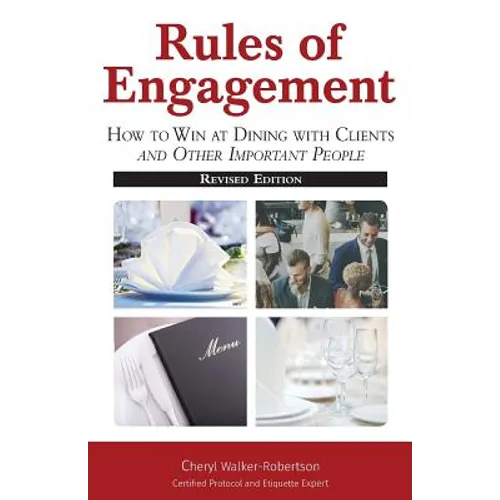 Rules of Engagement: How toWin at Dining with Clients and Other Important People - Paperback