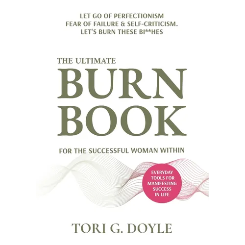 The Ultimate Burn Book for the Successful Woman Within - Paperback