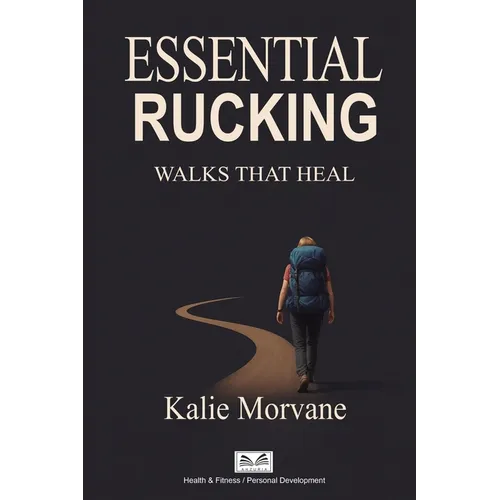 Essential Rucking: Walks that Heal - Paperback