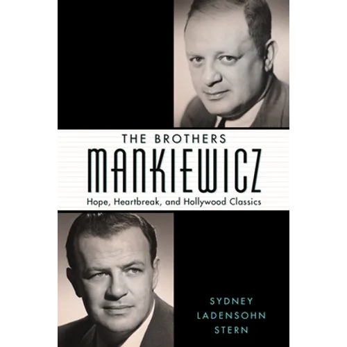 Brothers Mankiewicz: Hope, Heartbreak, and Hollywood Classics - Hardcover
