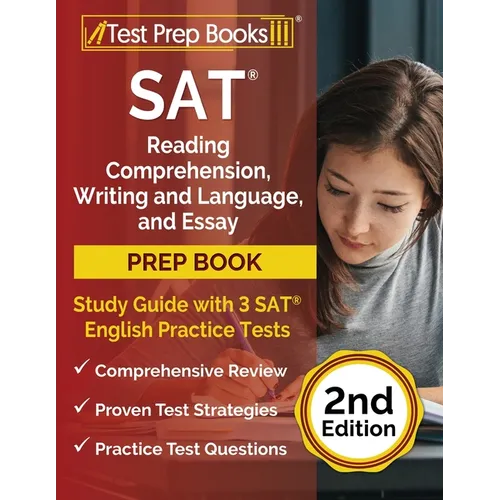 SAT Reading Comprehension, Writing and Language, and Essay Prep Book: Study Guide with 3 SAT English Practice Tests [2nd Edition]