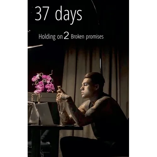 37 Days: Holding on 2 Broken Promises - Paperback