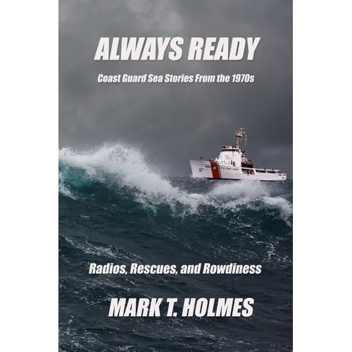 Always Ready: Coast Guard Sea Stories from the 1970's - Paperback