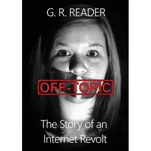 Off-Topic: The Story of an Internet Revolt - Paperback