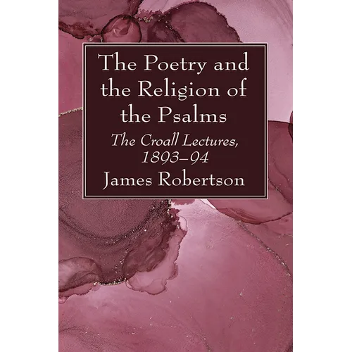 The Poetry and the Religion of the Psalms - Hardcover