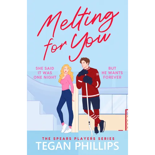 Melting for You: A Steamy, Second Chance Hockey Romance - Paperback