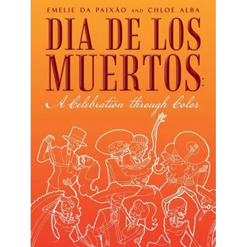 Dia de los Muertos: A Celebration through Color - Paperback