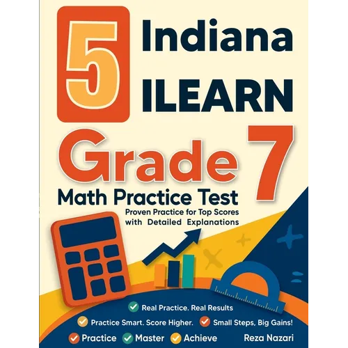 5 Indiana ILEARN Grade 7 Math Practice Tests: Proven Practice for Top Scores with Detailed Explanations - Paperback