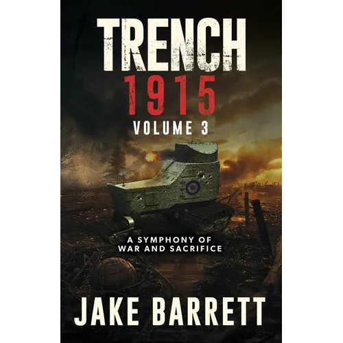 Trench 1915: A Symphony of War and Sacrifice - Paperback
