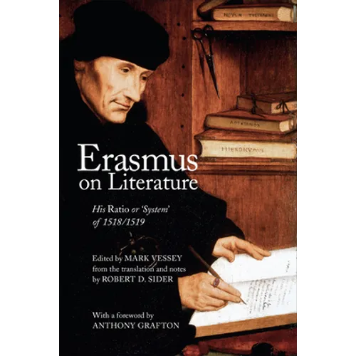 Erasmus on Literature: His Ratio or 'System' of 1518/1519 - Paperback
