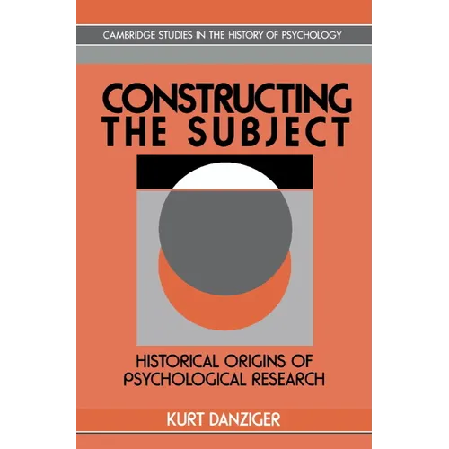 Constructing the Subject: Historical Origins of Psychological Research - Paperback