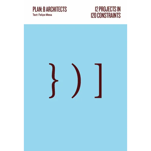 12 Projects in 120 Constraints: Plan: B Architects - Paperback