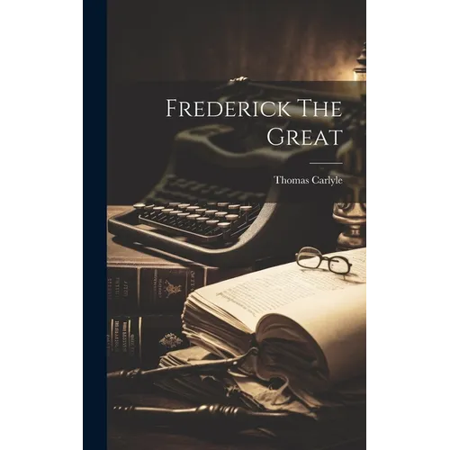 Frederick The Great - Hardcover