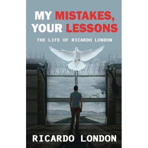 My Mistakes, Your Lessons: The Life of Ricardo London - Paperback
