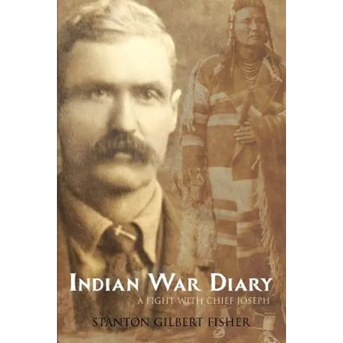 Indian War Diary: A Fight with Chief Joseph (Expanded, Annotated) - Paperback