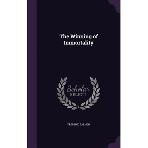 The Winning of Immortality - Hardcover