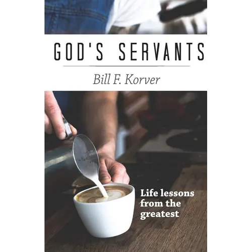 God's Servants: Life lessons from the greatest - Paperback