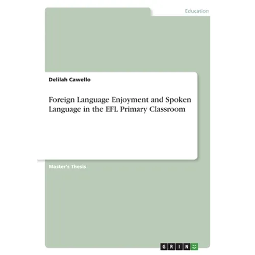 Foreign Language Enjoyment and Spoken Language in the EFL Primary Classroom - Paperback